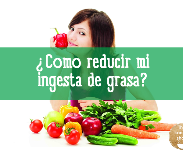 Reducir-ingesta-grasa ¿Como reducir mi ingesta de grasa?